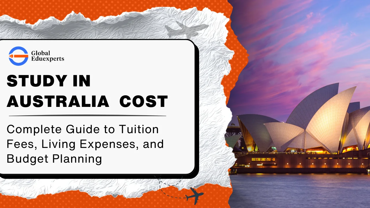 Study in Australia Cost: Complete Guide to Tuition Fees, Living Expenses, and Budget Planning