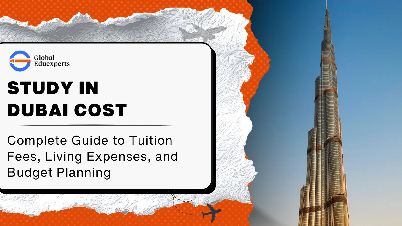 Study in Dubai Cost: Complete Guide to Tuition Fees, Living Expenses, and Budget Planning