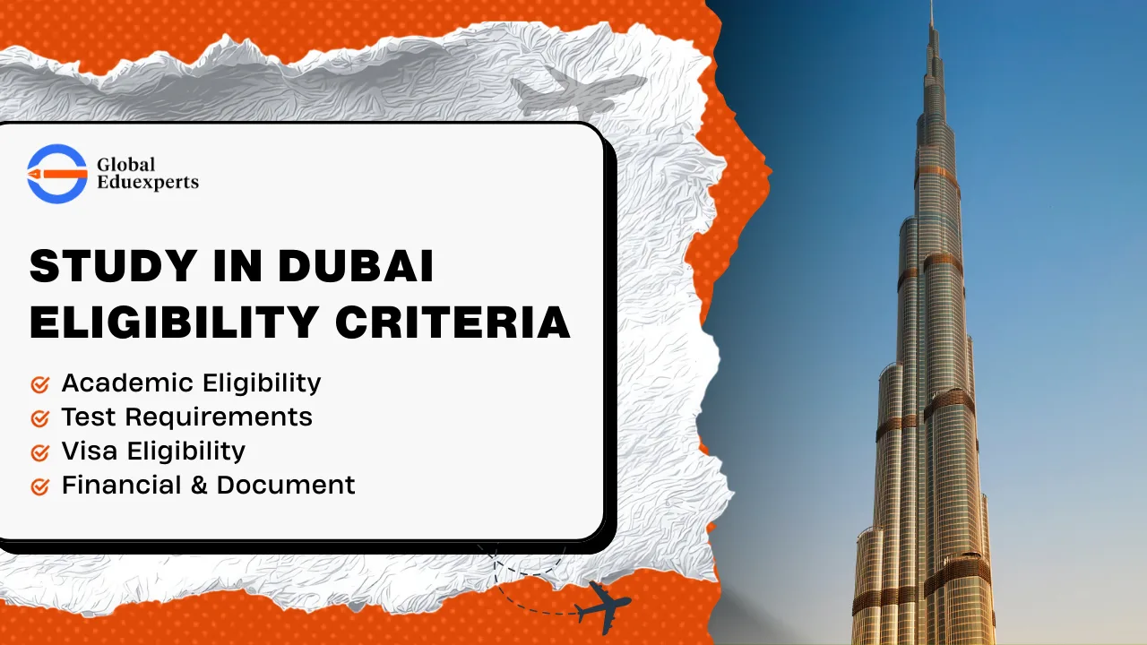 Study in Dubai Eligibility: Complete Guide for Admission, Visa & Requirements